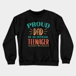 Vintage Proud Dad Of An Official Teenager - 13th Birthday Crewneck Sweatshirt